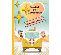 Bonded by Adventures Couples Activity 9x6 Journal: The Ultimate Gift for Couples - Valentines, Anniversary, Wedding, Love stories and more
