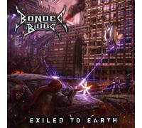 Bonded by Blood - Exiled to Earth [Import]