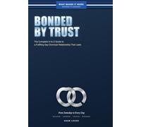 Bonded by Trust : The Complete A-to-Z Guide to a Fulfilling Gay Dom/sub Relationship That Lasts: The Complete Gay Guide to a Fulfilling Gay Dom/sub Relationship That Lasts