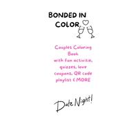 Bonded In Color: A Couples Coloring & Activity Experience Love Coupons, and Guided Bonding Moments