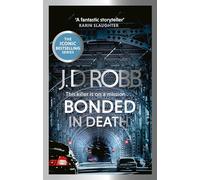 Bonded in Death: An Eve Dallas thriller: 60