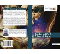 Bonded in Life: A Trilogy of Stories