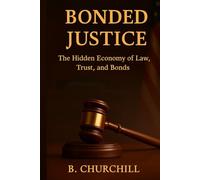 Bonded Justice: The Hidden Economy of Law, Trust and Bonds (Rabbit Holes & Remedies)