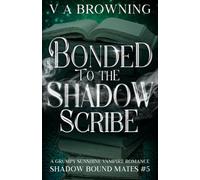 Bonded To The Shadow Scribe: A Grumpy Sunshine Vampire Romance: 5 (Shadow Bound Mates)