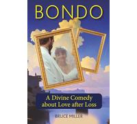BONDO: A Divine Comedy about Love after Loss
