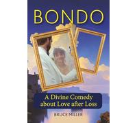 BONDO: A Divine Comedy about Love after Loss