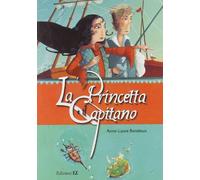 Bondoux Anne-Laure - Princetta E Il Capitano (La)