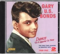 Bonds,Gary U.S. - Dance 'Til a Quarter to Three - The First Two Albums and Greatest Hits - 1960-1962