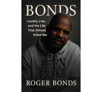 BONDS: Loyalty, Lies, and the Life That Almost Killed (Signed Copy)