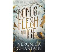 Bonds of Flesh and Ice (Courts of the Wild Fae)