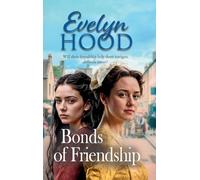 Bonds of Friendship: An unforgettable Scottish saga from Sunday Times bestselling author Evelyn Hood for fans of Dilly Court (The Paisley Women, 2)