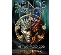 Bonds of Wings and Fury: The Two-Faced God