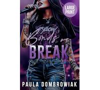 Bonds We Break (Large Print): A Steamy, Love Triangle, Rock Star Romance (Large Print): 3 (Blood and Bone)