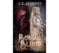 Bone & Blood: a Snow White, Rose Red story: 2 (The Border Kingdom)