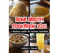 Bone Broth Cookbook 2025: A Modern Guide To Ancient Nutrition