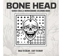 BONE HEAD Varied Skulls Monochrome Coloring Book: Bold to Color - Easy to Enjoy