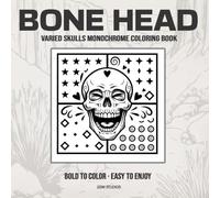 BONE HEAD Varied Skulls Monochrome Coloring Book: Bold to Color - Easy to Enjoy (GSM Studios Monochrome Coloring Book Collection)