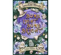 Bone Light Bone Bright: A Juniper Holler Mystery