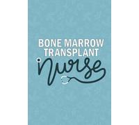 Bone Marrow Transplant Nurse: Blank Lined Journal For Bone Marrow Transplant Nurse Practitioner Notebook Gift| Future BMT Nurse Student Coworker Post and Pre Transplant Diary| 6x9 Inch Nurse Journal