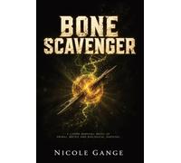 Bone Scavenger: A LitRPG Survival Novel of Primal Motes and Biological Survival: 1 (The Spine Hunter)