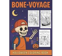 BONE-VOYAGE HALLOWEEN COLORING BOOK FOR KIDS: A Spooky Coloring Adventure Around the World For Children 4-10