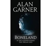 Boneland: From the author of the 2022 Booker Shortlisted Treacle Walker