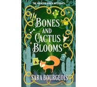 Bones and Cactus Blooms: 2 (The Haunted Ranch Mysteries)