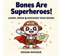 Bones Are Superheroes!: Learn, Draw & Discover Your Bones: Human Body Anatomy Activity Book for Kids Ages 4-6 with Mazes, Puzzles, Coloring Pages, Fun ... Ignite STEM Learning & Creative Curiosity!)