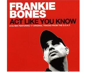 Bones, Frankie - Act Like You Know