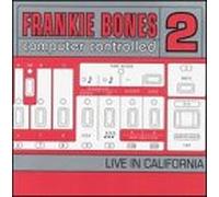 Bones, Frankie - Computer Controlled 2: Live in California