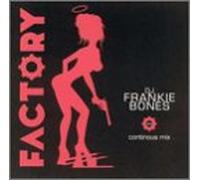 Bones, Frankie - Factory 202