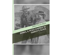 BONES, IL PESCE D'APRILE DI HARVEY'S SLUICE