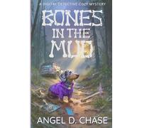 Bones In The Mud: A Digital Detective Cozy Mystery
