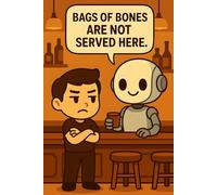 Bones Not Welcome: A lined notebook with a humorous sci-fi twist on AI and humans.
