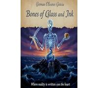 Bones of Glass and Ink