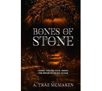 Bones of Stone (The Dwarves of Ice-Cloak)