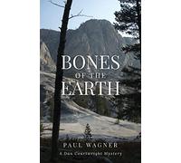 Bones of the Earth: A Dan Courtwright Mystery (2) (Dan Courtwright Mysteries)