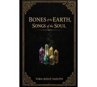 Bones of the Earth, Songs of the Soul