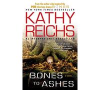 Bones to Ashes: A Novel: 10 (A Temperance Brennan Novel)