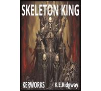 Bonesy: The Skeleton King: Book One of the Bonesy Saga