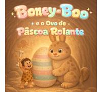 Boney-Boo e o Ovo de Páscoa Rolante: Lamber, rolar e descobrir. Um primeiro livro interativo com onomatopeias para crianças de 2 a 6 anos (Boney-Boo (Edição em Português))