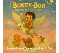 Boney-Boo et l’Aventure dans le Ciel: Une histoire tendre et magique d’amitié, de courage et d’étoiles scintillantes. (Boney-Boo (Édition Française))