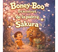 Boney-Boo et le secret de la pierre Sakura: Une douce histoire de printemps sur une pierre magique (Boney-Boo (Édition Française))