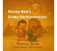 Boney-Boo’s Grote Kerstavontuur: Boney-Boo en de kleine dinosaurus Rudy op hun allereerste cadeautocht (Boney-Boo (Nederlandse Editie))