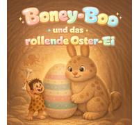 Boney-Boo und das rollende Oster-Ei: Lecken, rollen und öffnen. Ein erstes Mitmach-Bilderbuch mit Lautmalerei für Kinder von 2 bis 6 Jahren (Boney-Boo (Deutsche Edition))