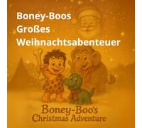 Boney-Boos Großes Weihnachtsabenteuer: Boney-Boo und der kleine Dino Rudy auf ihrer ersten Geschenk-Lieferreise (Boney-Boo (Deutsche Edition))