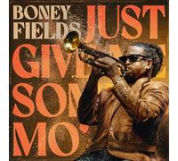BONEY FIELDS - JUST GIVE ME SOME MO' [Vinilo]