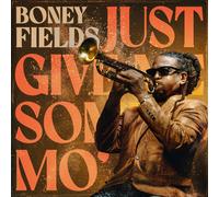 Boney Fields Just Give Me Some Mo' (Vinyl) 12" Album