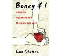 Boney & I: Anorexia, Ustrasana and the Lost Apple Core