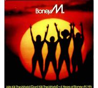 Boney M. - We Kill The World